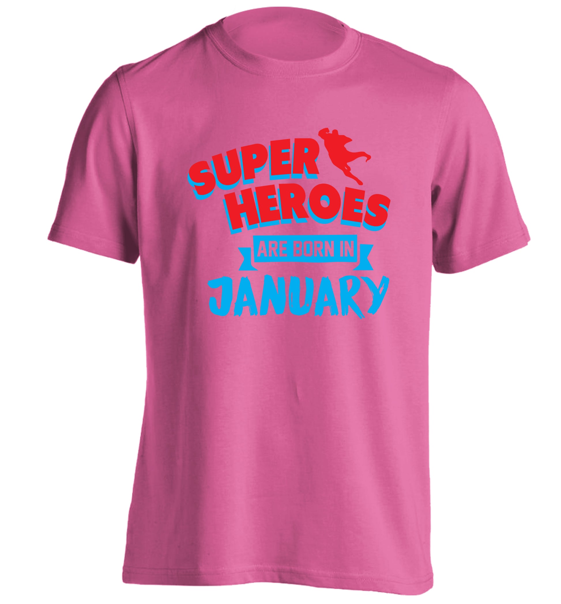 Superheros are born in January adults unisex pink Tshirt 2XL