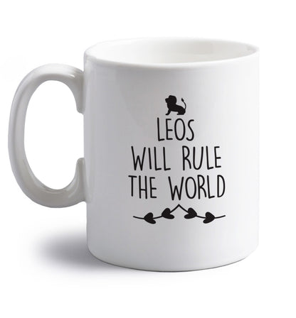 Leos will run the world right handed white ceramic mug 