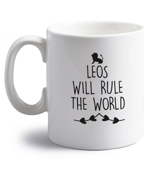 Leos will run the world right handed white ceramic mug 