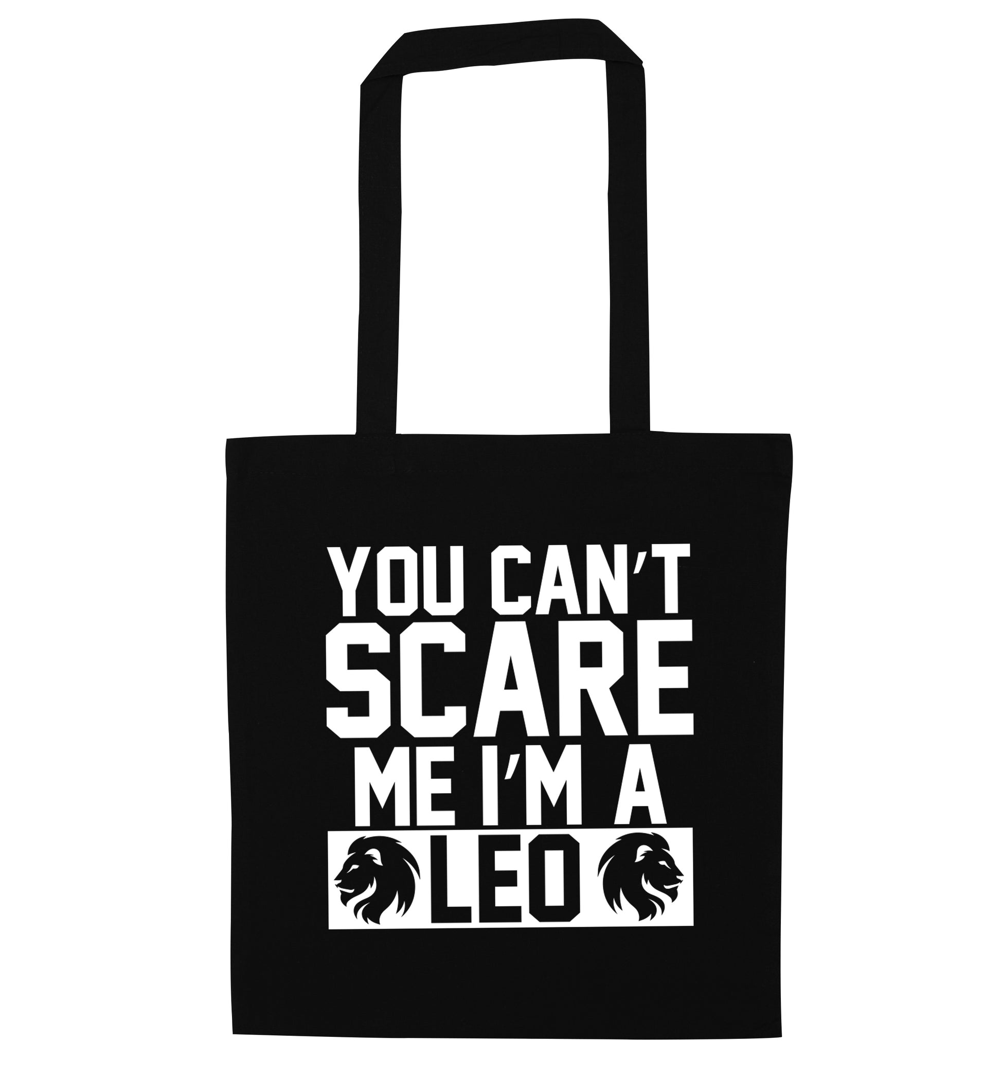 You can't scare me I'm a leo black tote bag