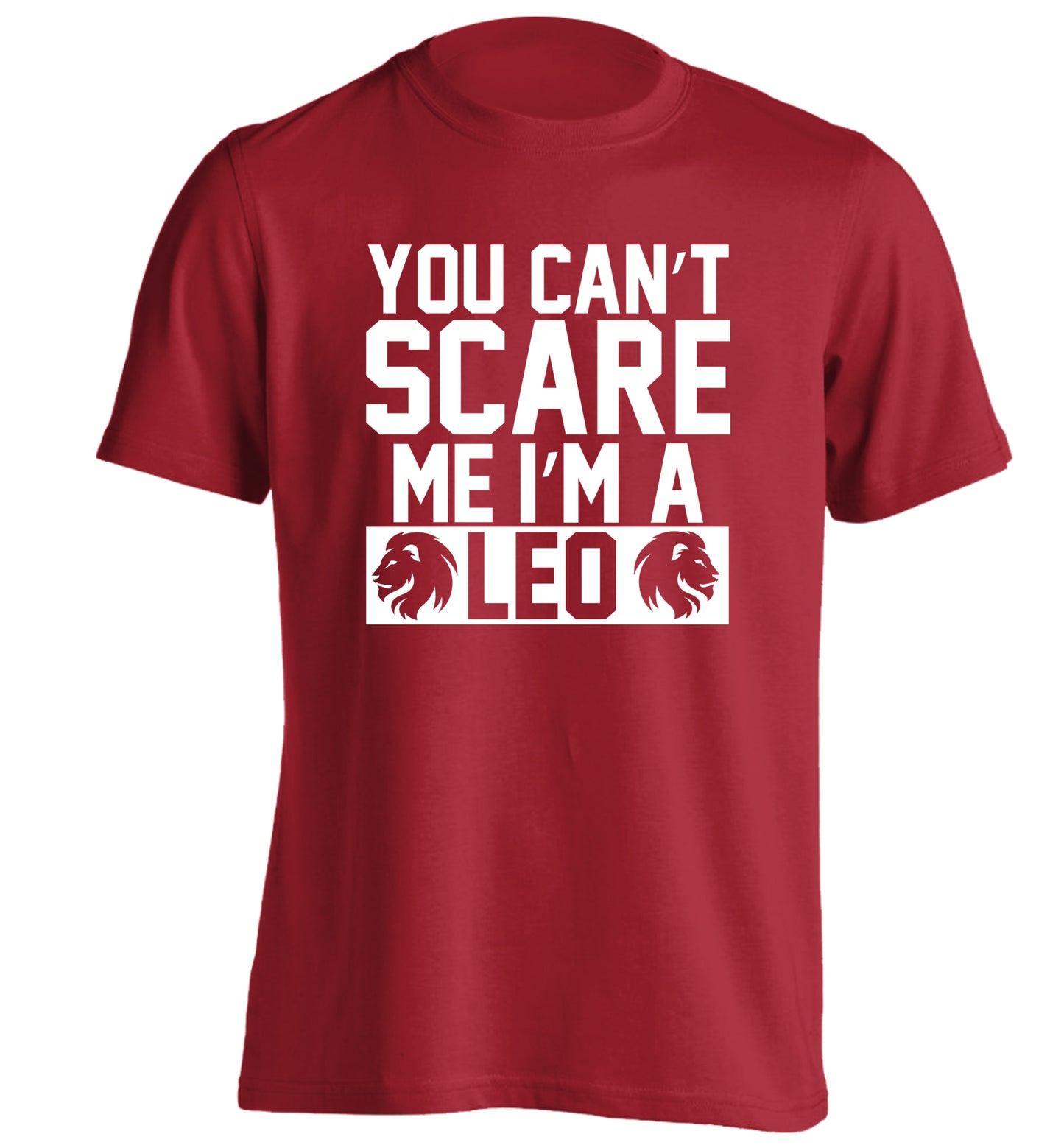 You can't scare me I'm a leo adults unisex red Tshirt 2XL