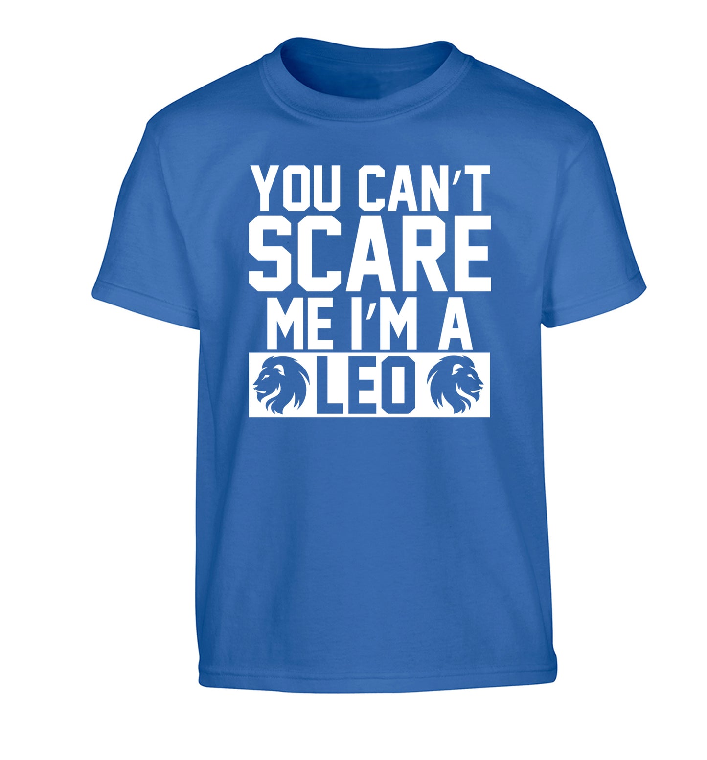 You can't scare me I'm a leo Children's blue Tshirt 12-13 Years