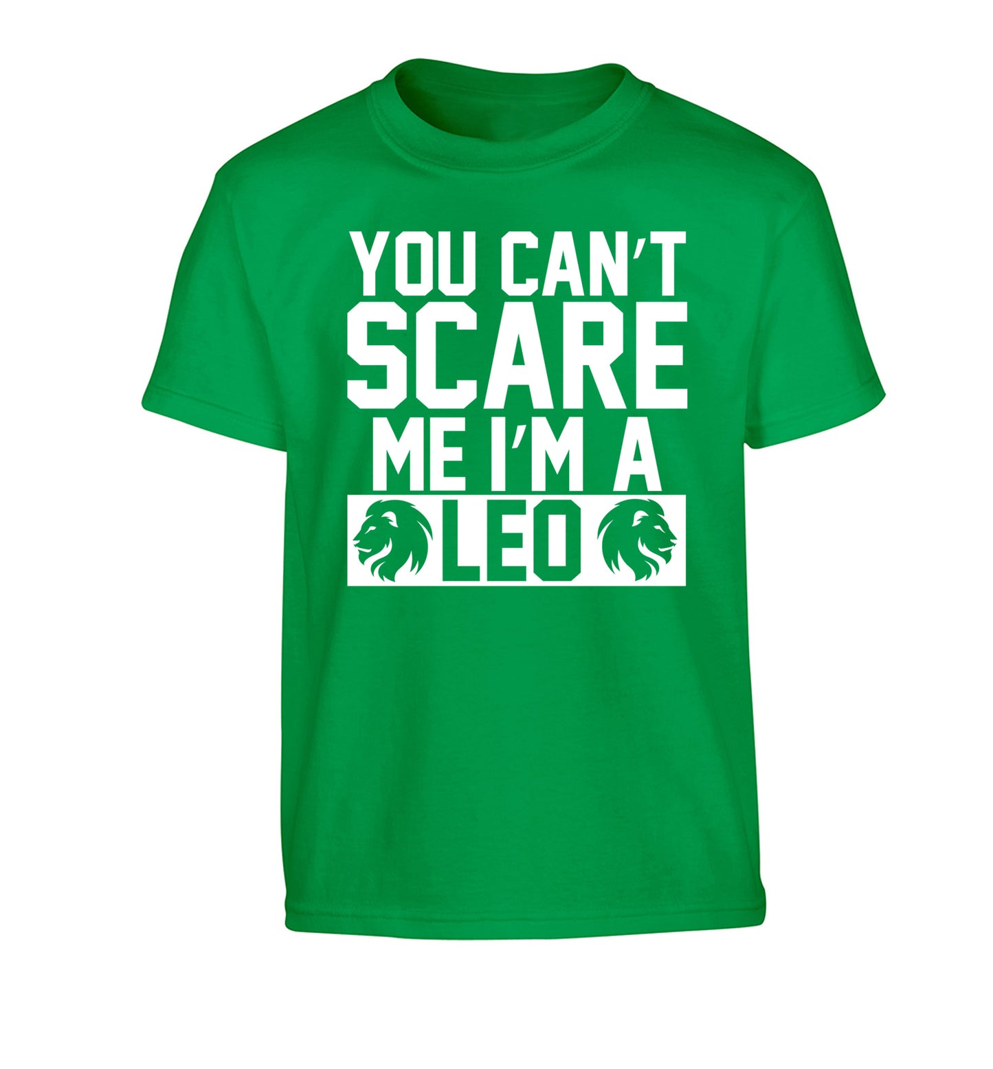 You can't scare me I'm a leo Children's green Tshirt 12-13 Years