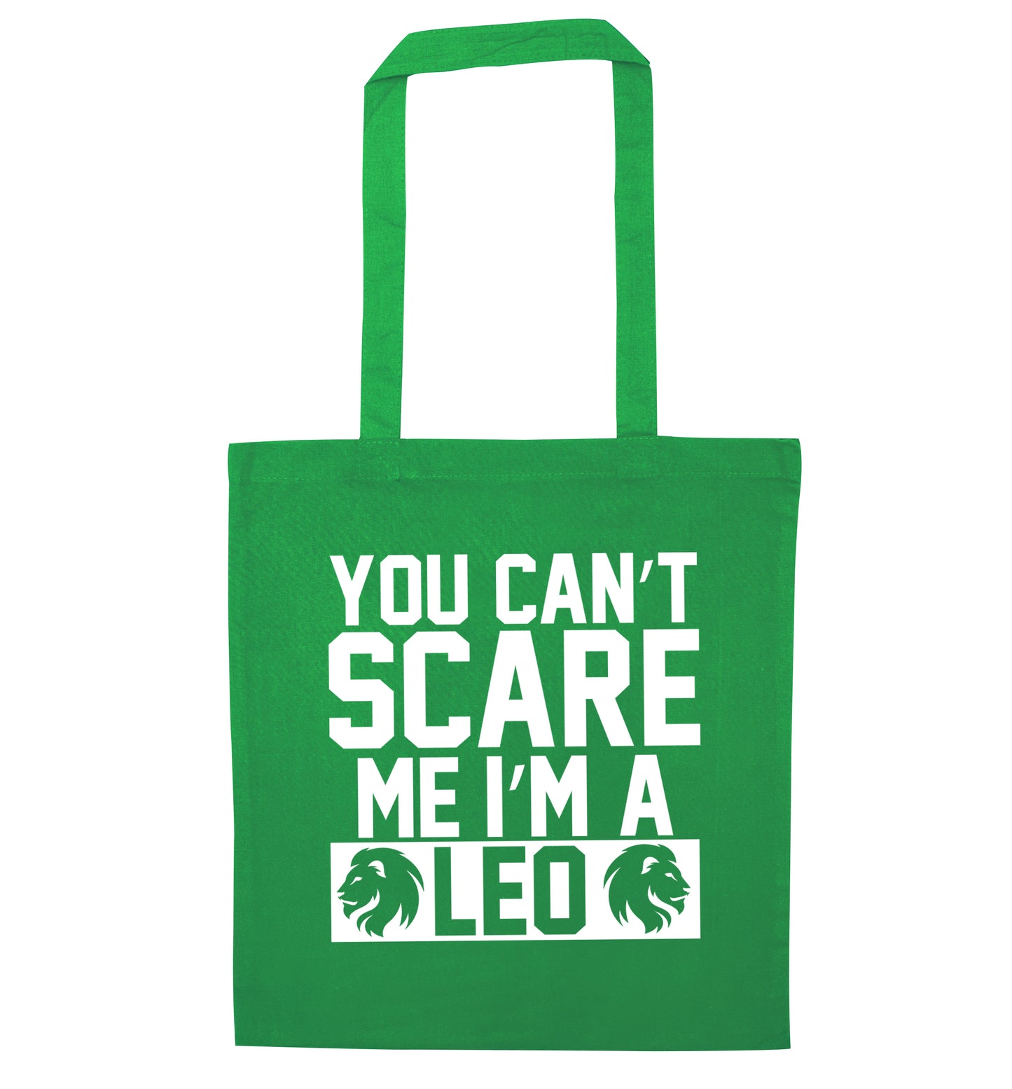 You can't scare me I'm a leo green tote bag