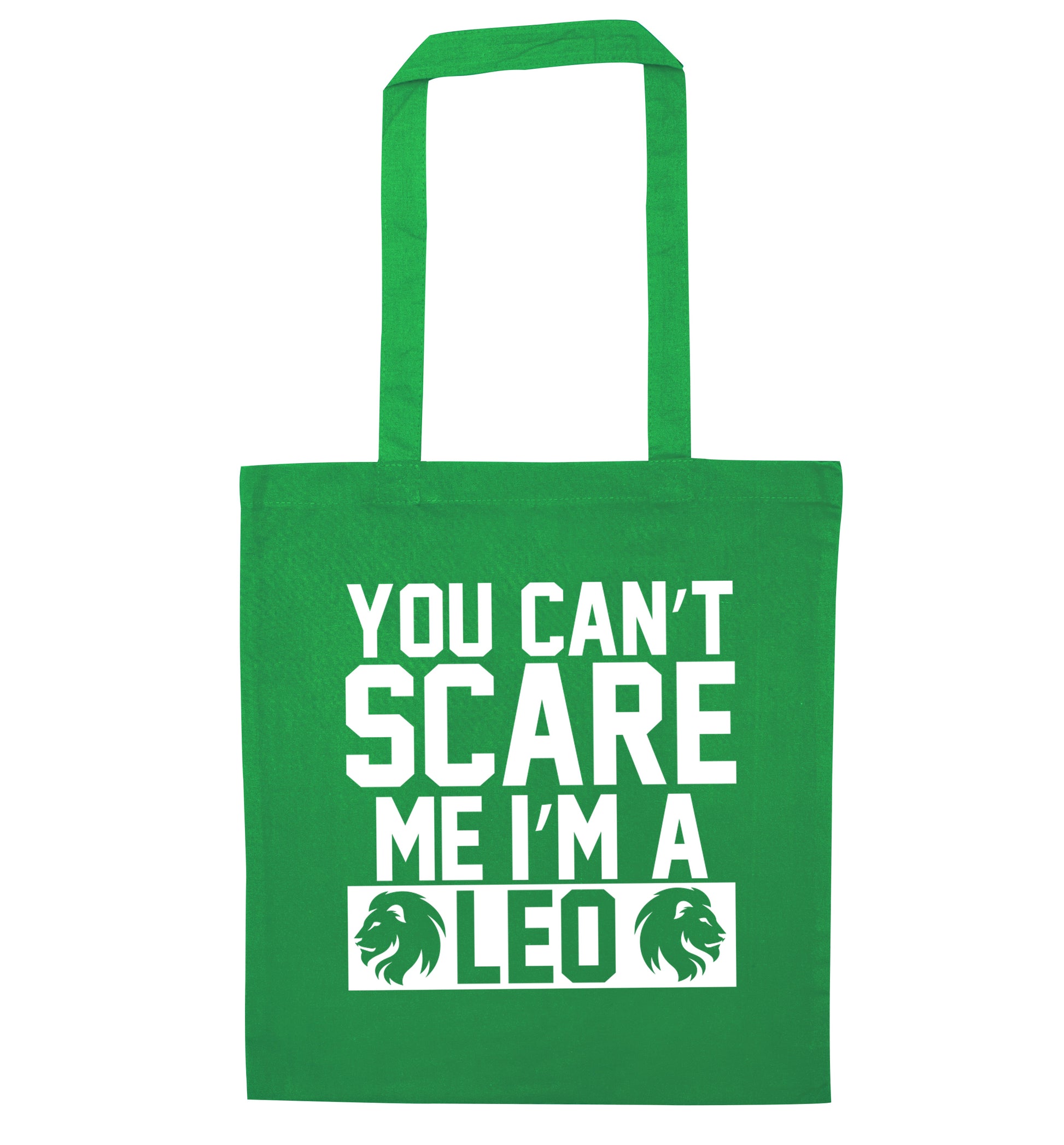 You can't scare me I'm a leo green tote bag