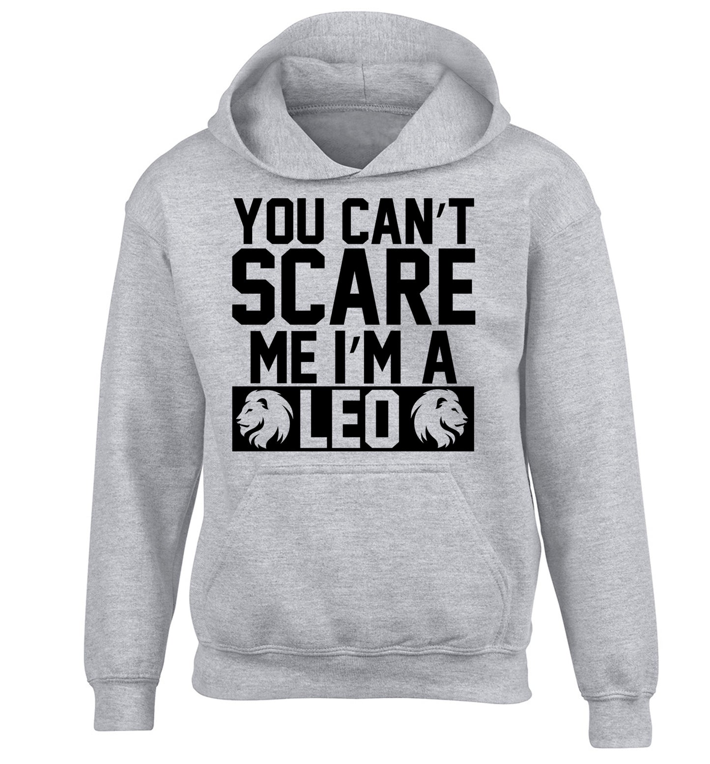 You can't scare me I'm a leo children's grey hoodie 12-13 Years
