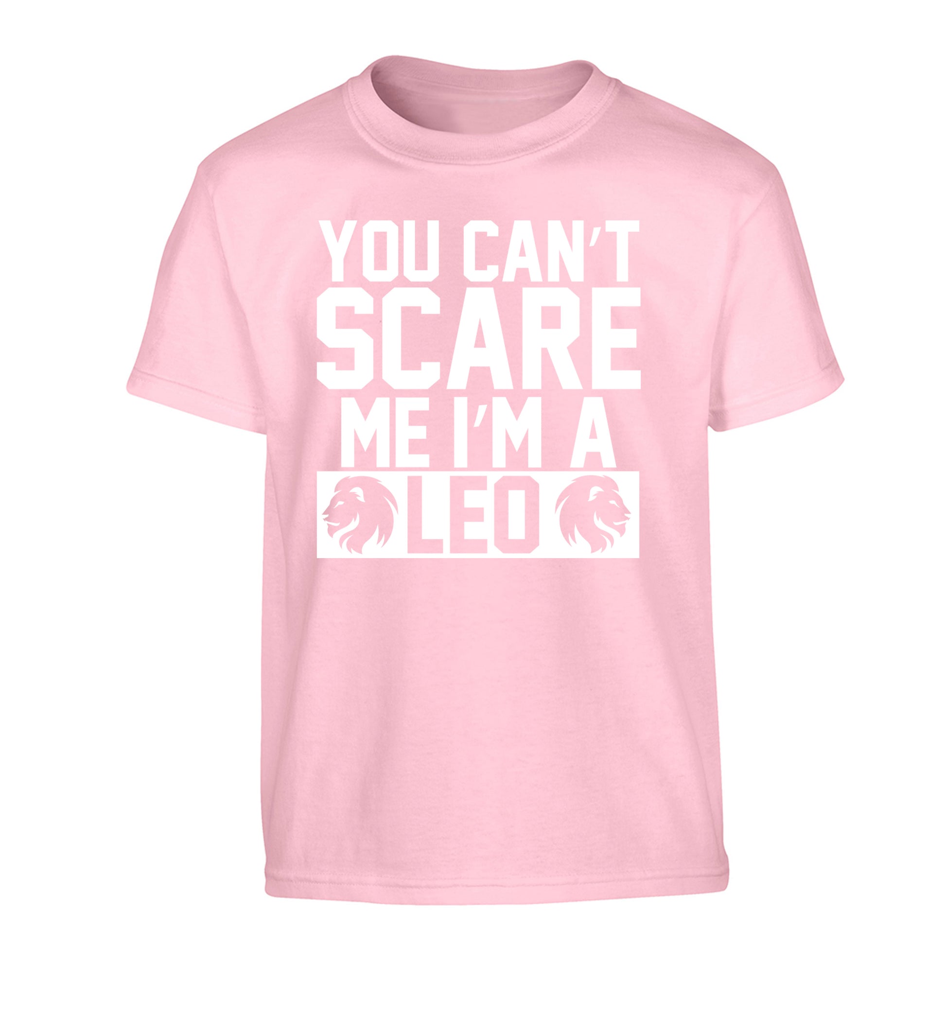 You can't scare me I'm a leo Children's light pink Tshirt 12-13 Years