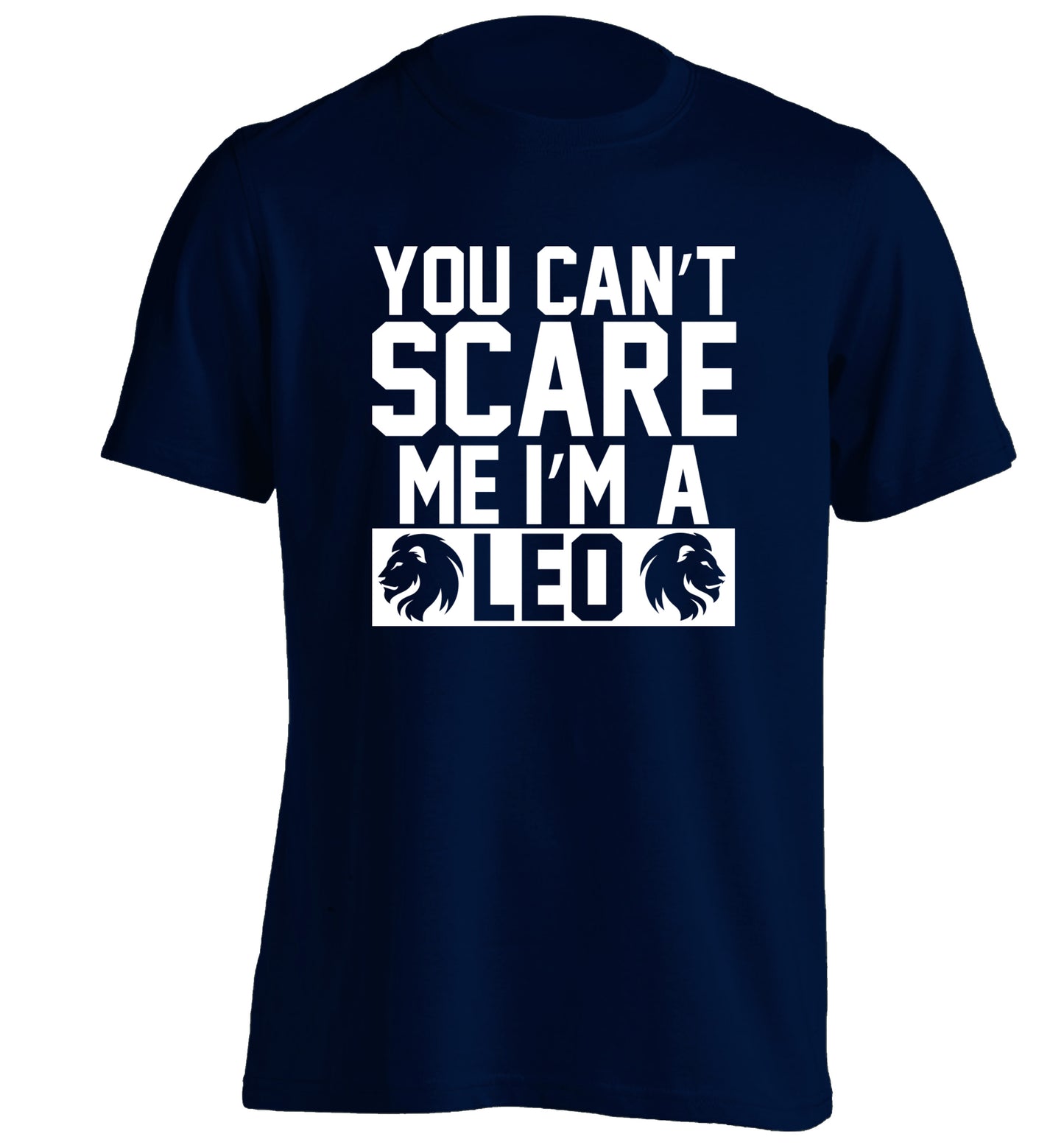 You can't scare me I'm a leo adults unisex navy Tshirt 2XL
