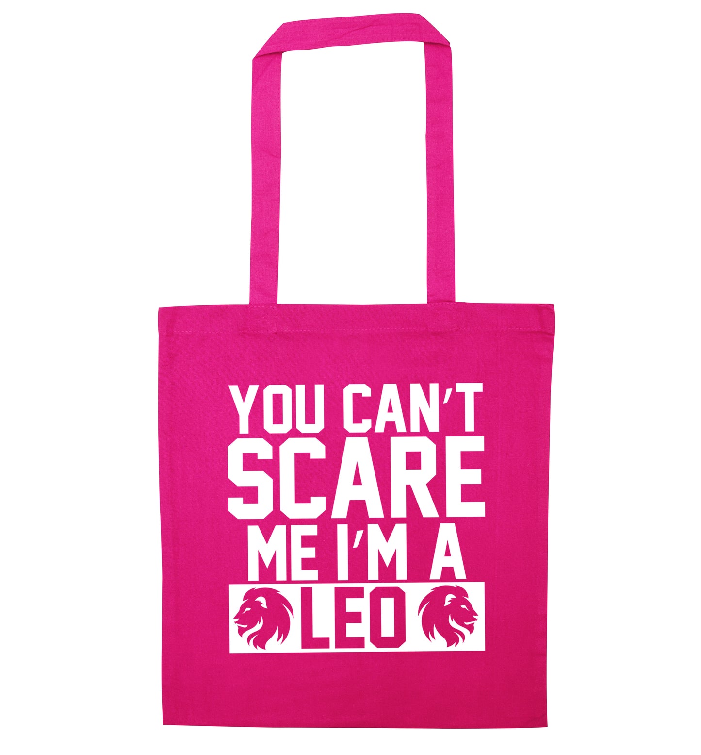 You can't scare me I'm a leo pink tote bag