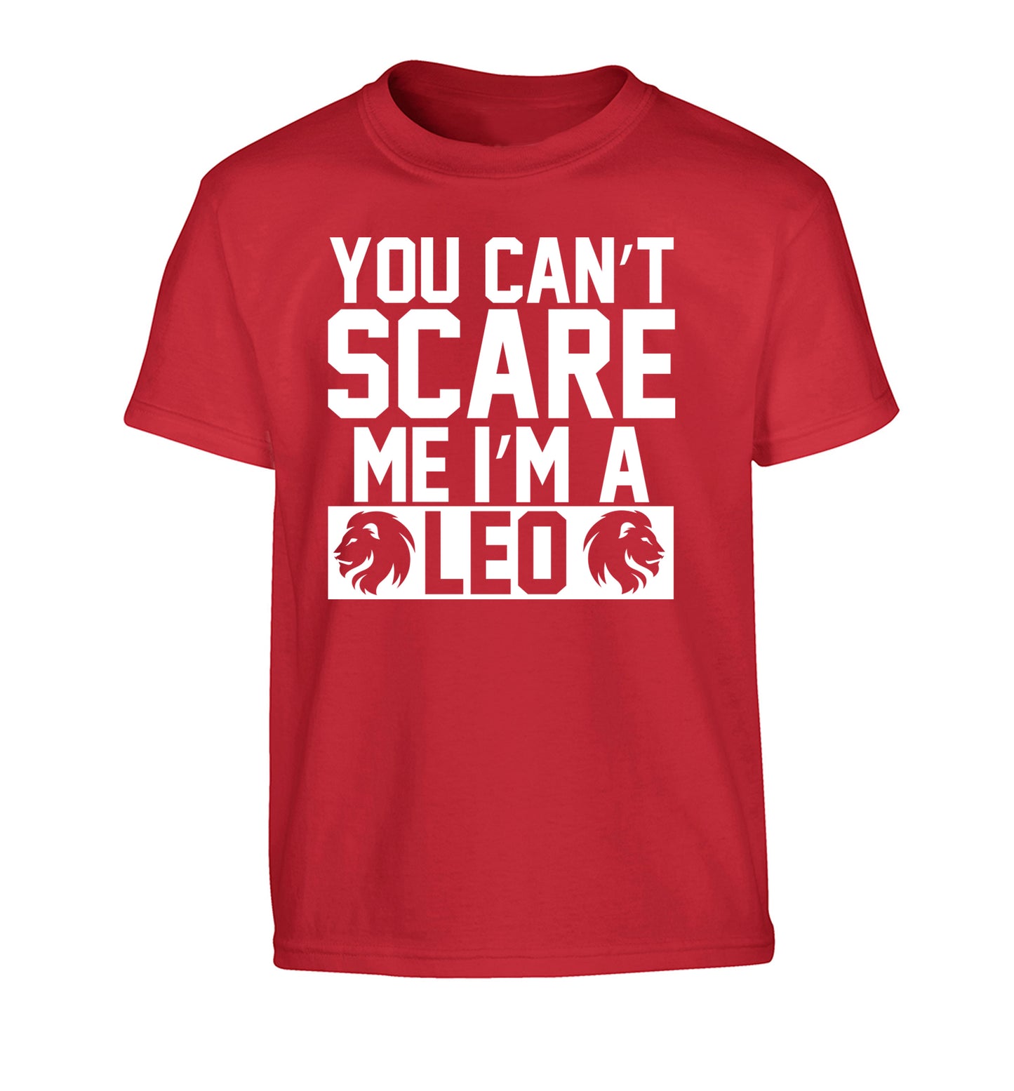 You can't scare me I'm a leo Children's red Tshirt 12-13 Years