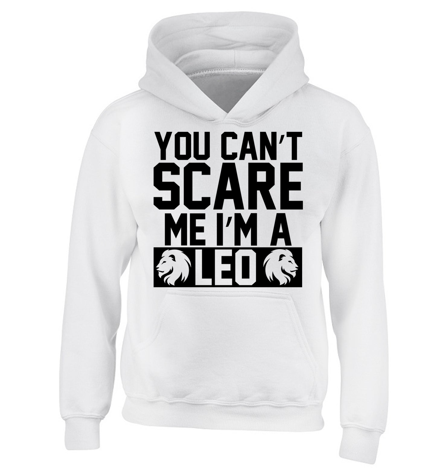 You can't scare me I'm a leo children's white hoodie 12-13 Years