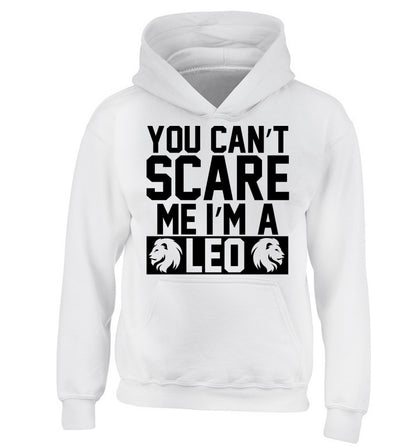 You can't scare me I'm a leo children's white hoodie 12-13 Years
