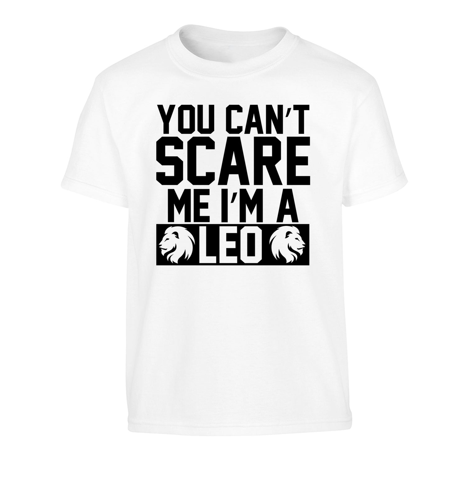 You can't scare me I'm a leo Children's white Tshirt 12-13 Years