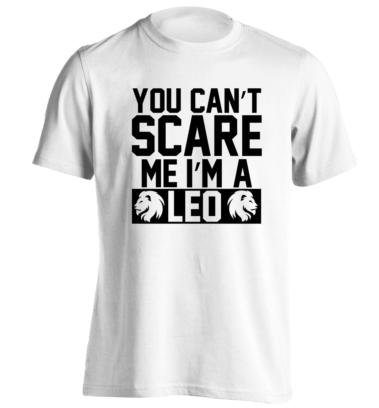 You can't scare me I'm a leo adults unisex white Tshirt 2XL
