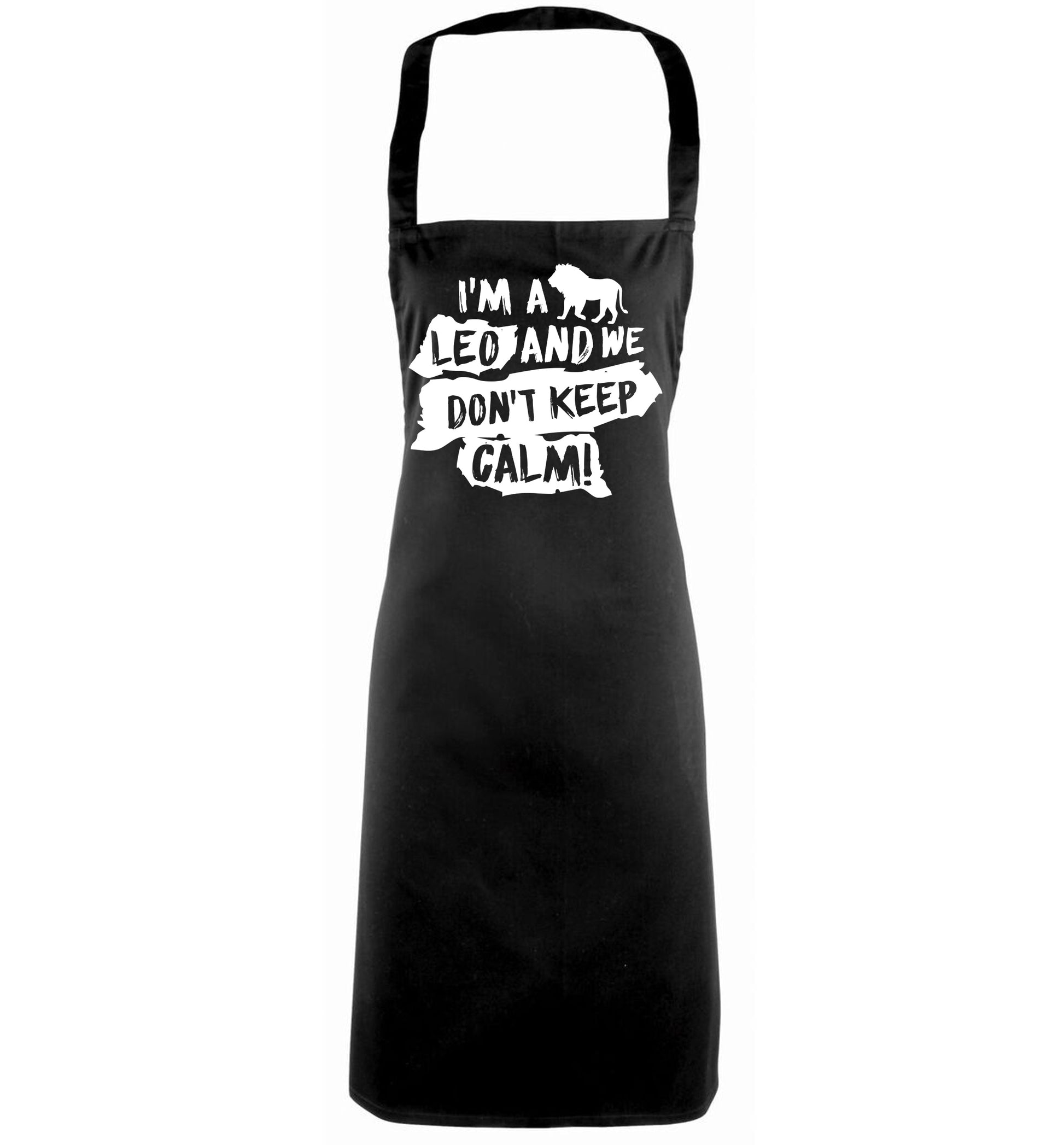 I'm a leo and we don't keep calm! black apron
