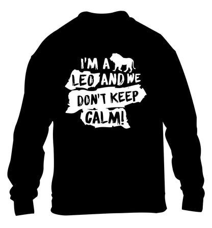 I'm a leo and we don't keep calm! children's black sweater 12-13 Years