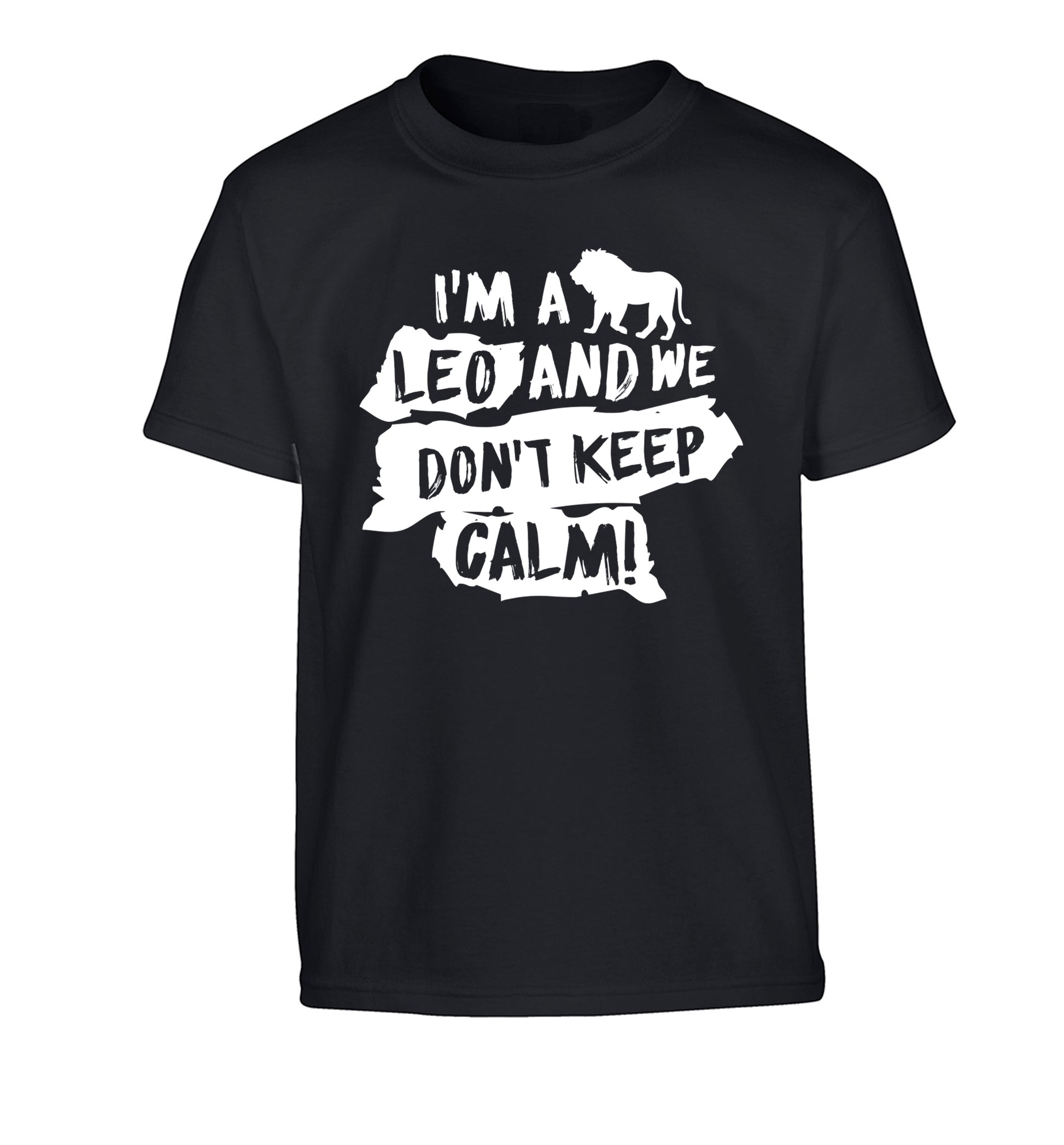 I'm a leo and we don't keep calm! Children's black Tshirt 12-13 Years