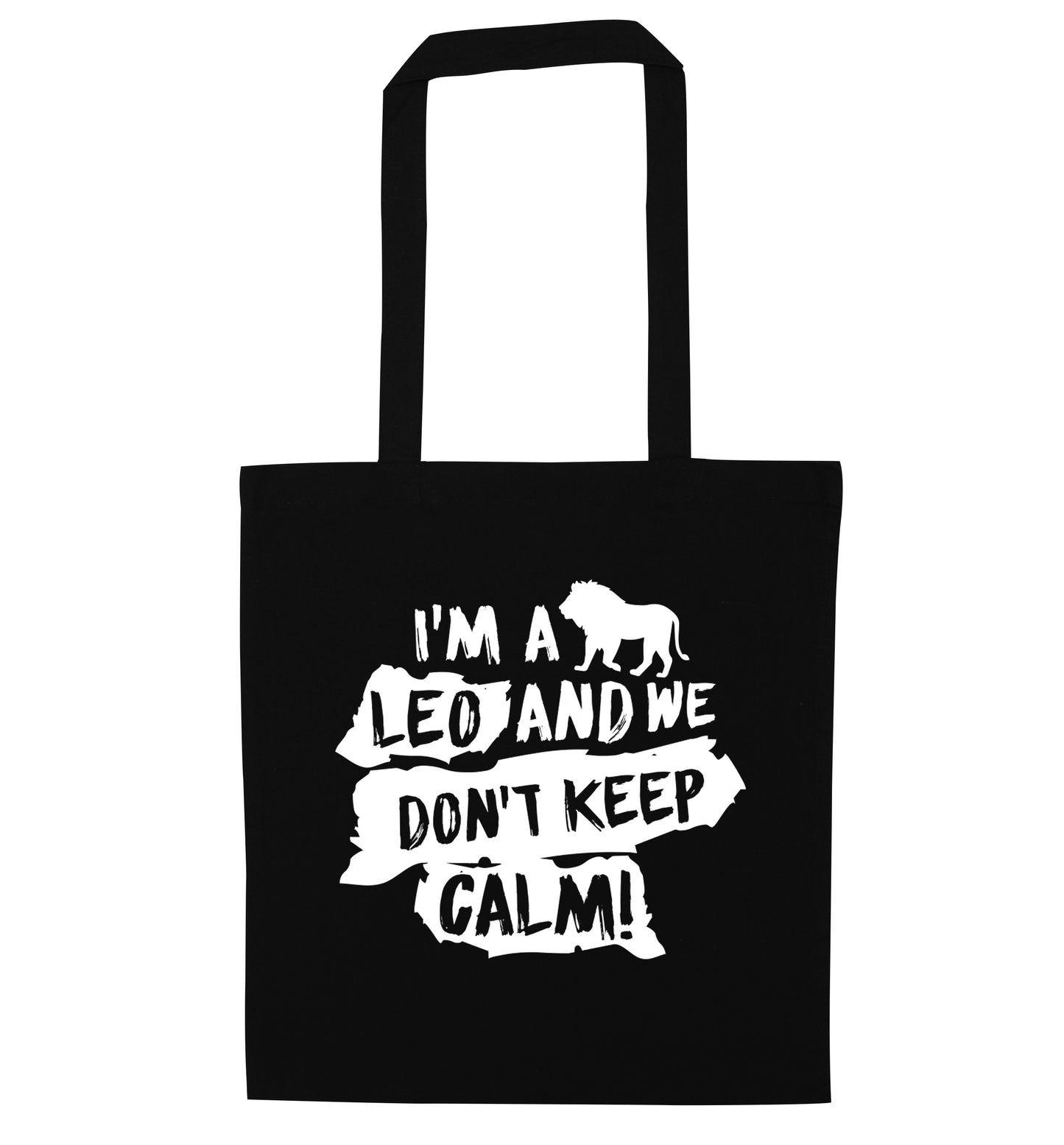 I'm a leo and we don't keep calm! black tote bag
