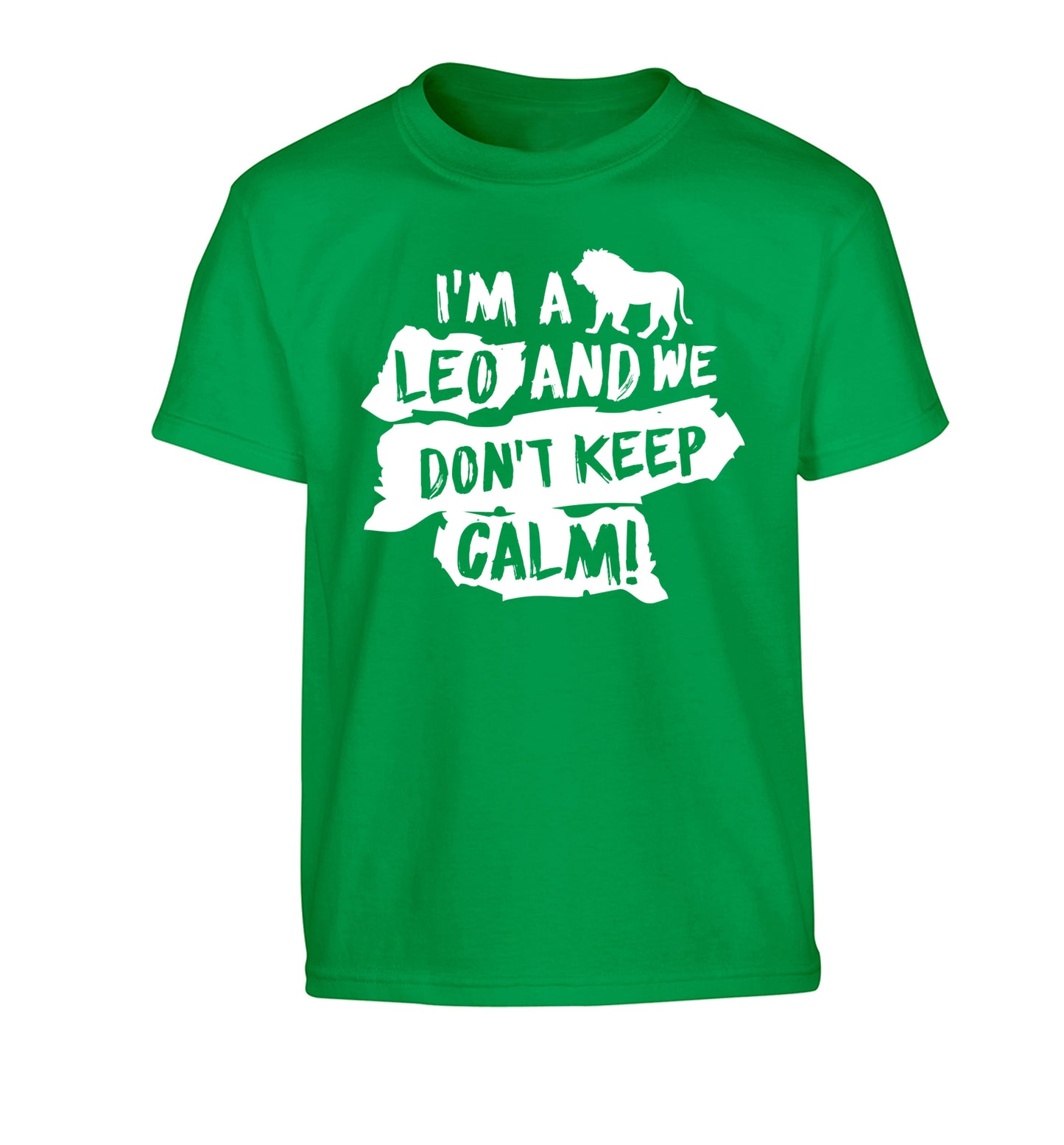 I'm a leo and we don't keep calm! Children's green Tshirt 12-13 Years