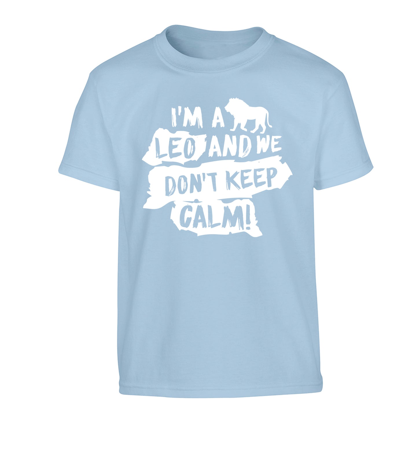 I'm a leo and we don't keep calm! Children's light blue Tshirt 12-13 Years