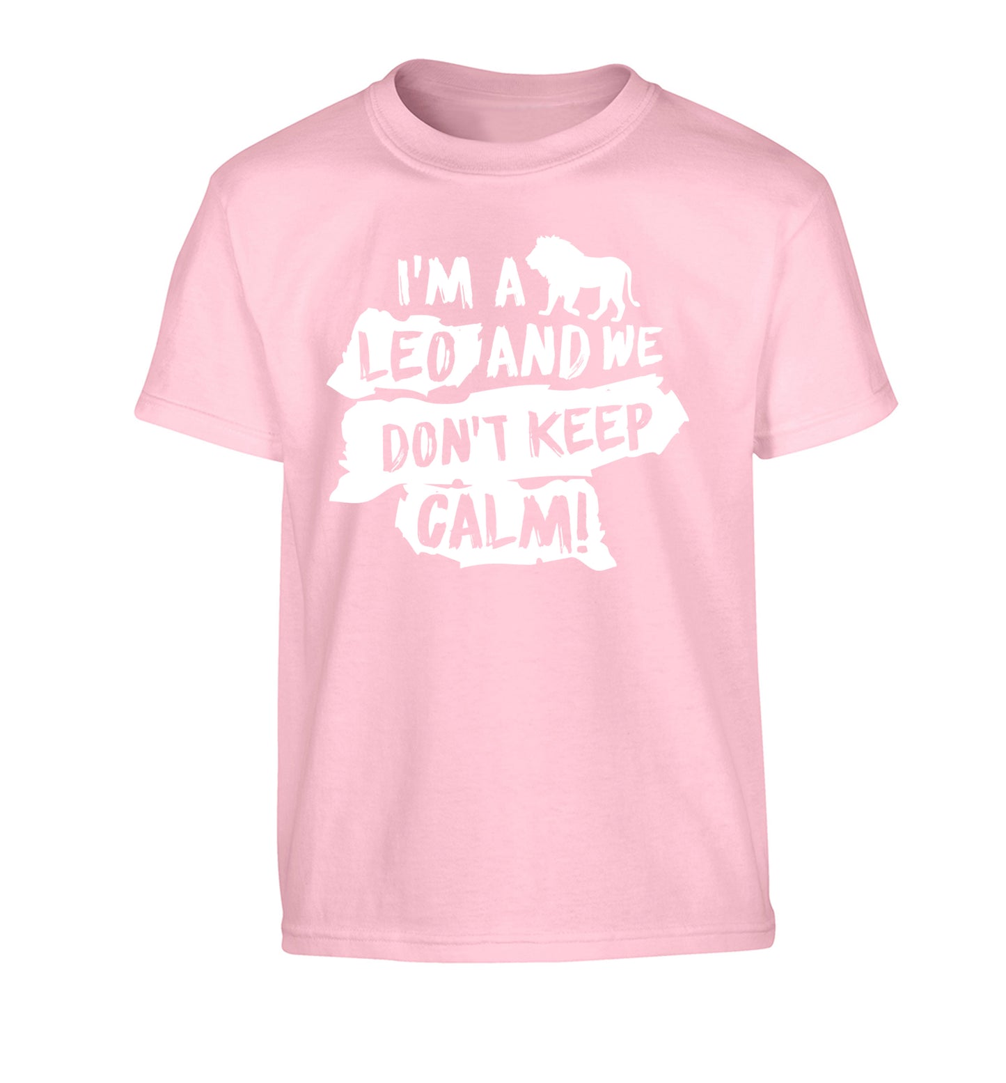 I'm a leo and we don't keep calm! Children's light pink Tshirt 12-13 Years
