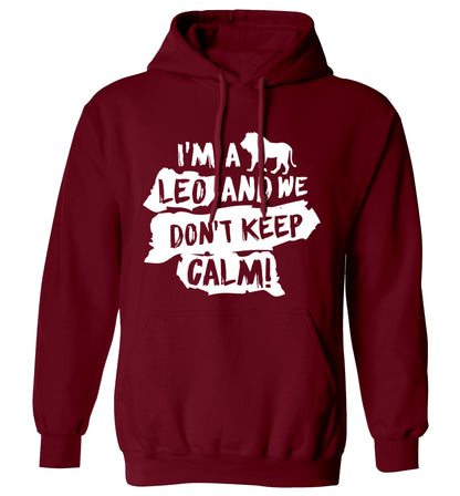 I'm a leo and we don't keep calm! adults unisex maroon hoodie 2XL