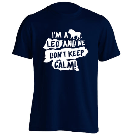 I'm a leo and we don't keep calm! adults unisex navy Tshirt 2XL