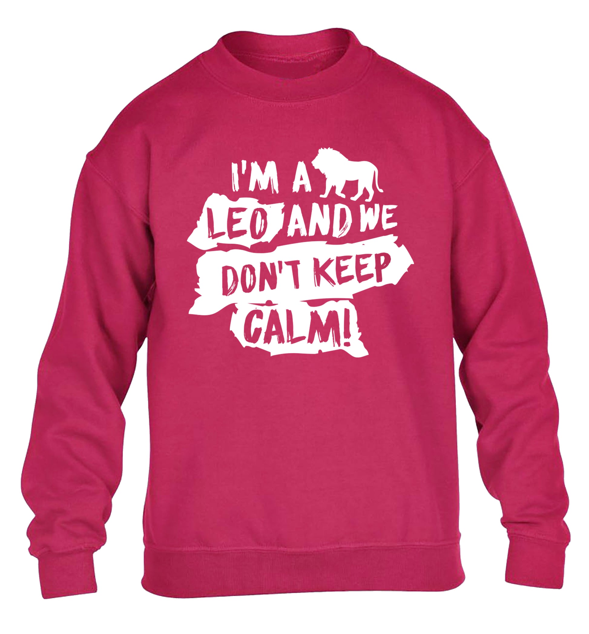 I'm a leo and we don't keep calm! children's pink sweater 12-13 Years