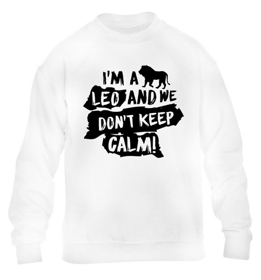 I'm a leo and we don't keep calm! children's white sweater 12-13 Years