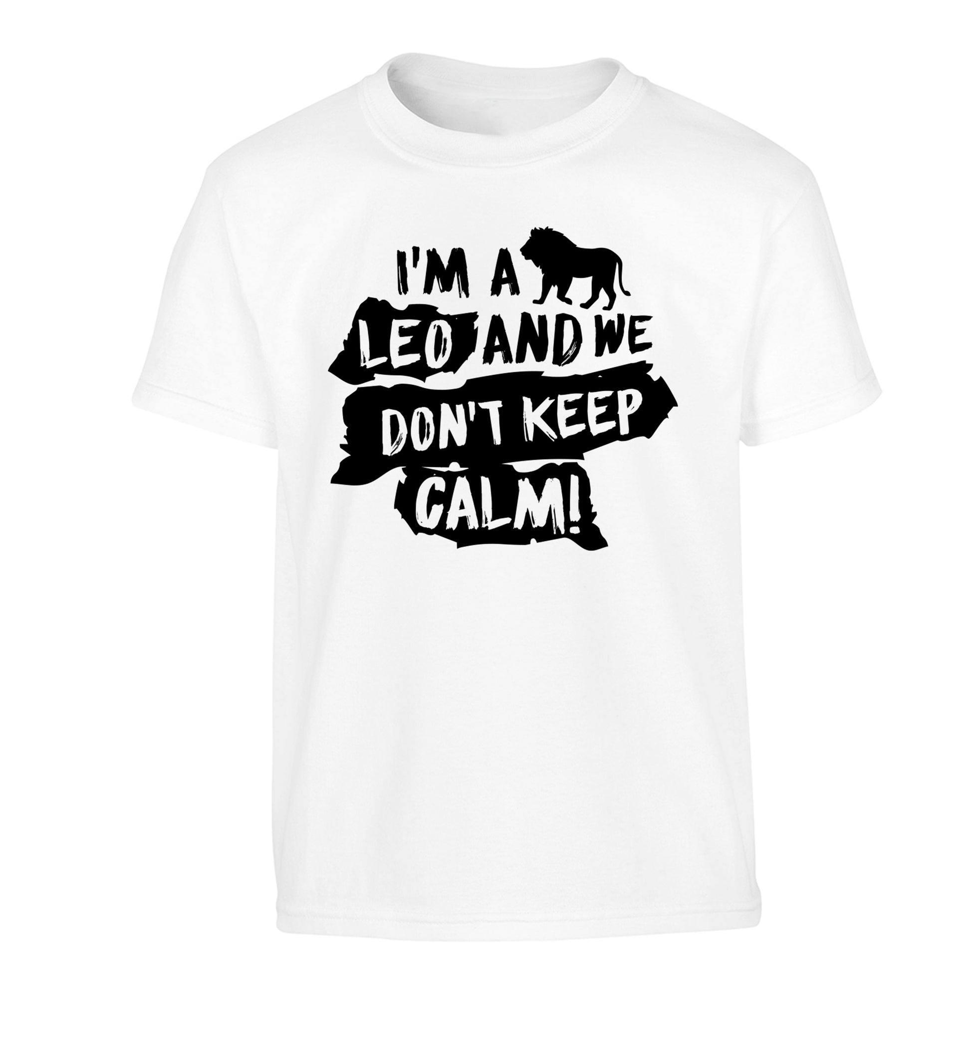 I'm a leo and we don't keep calm! Children's white Tshirt 12-13 Years