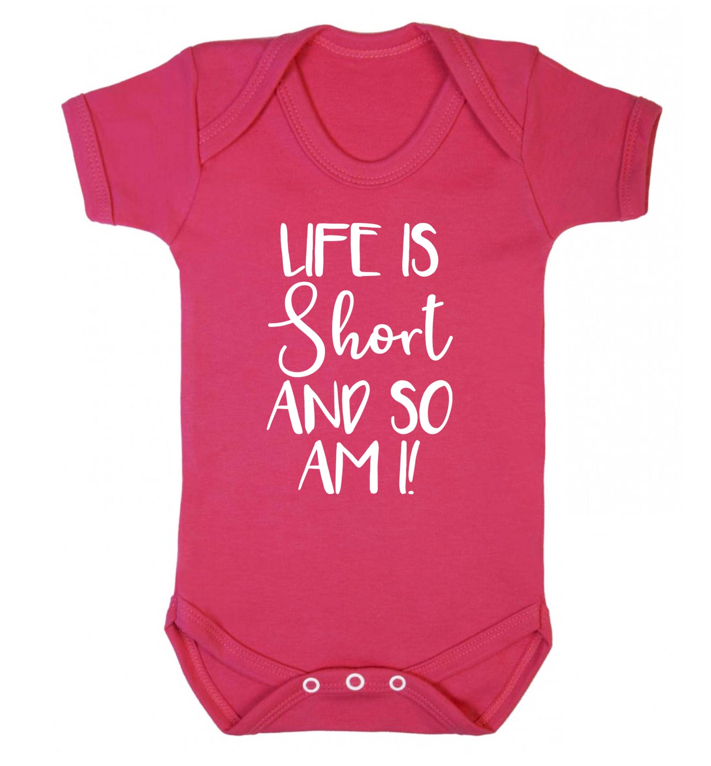 Life is short and so am I! Baby Vest dark pink 18-24 months