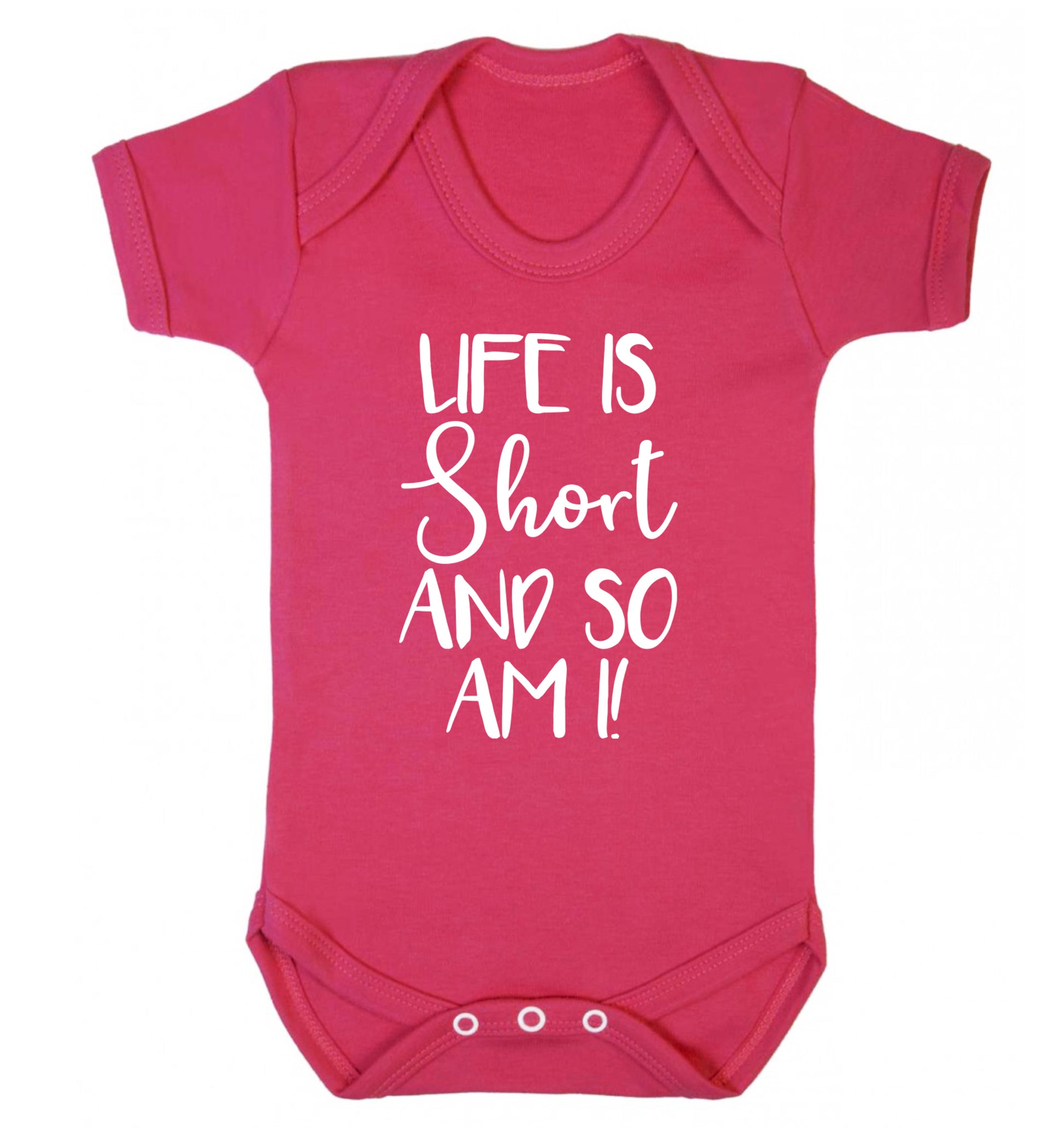 Life is short and so am I! Baby Vest dark pink 18-24 months