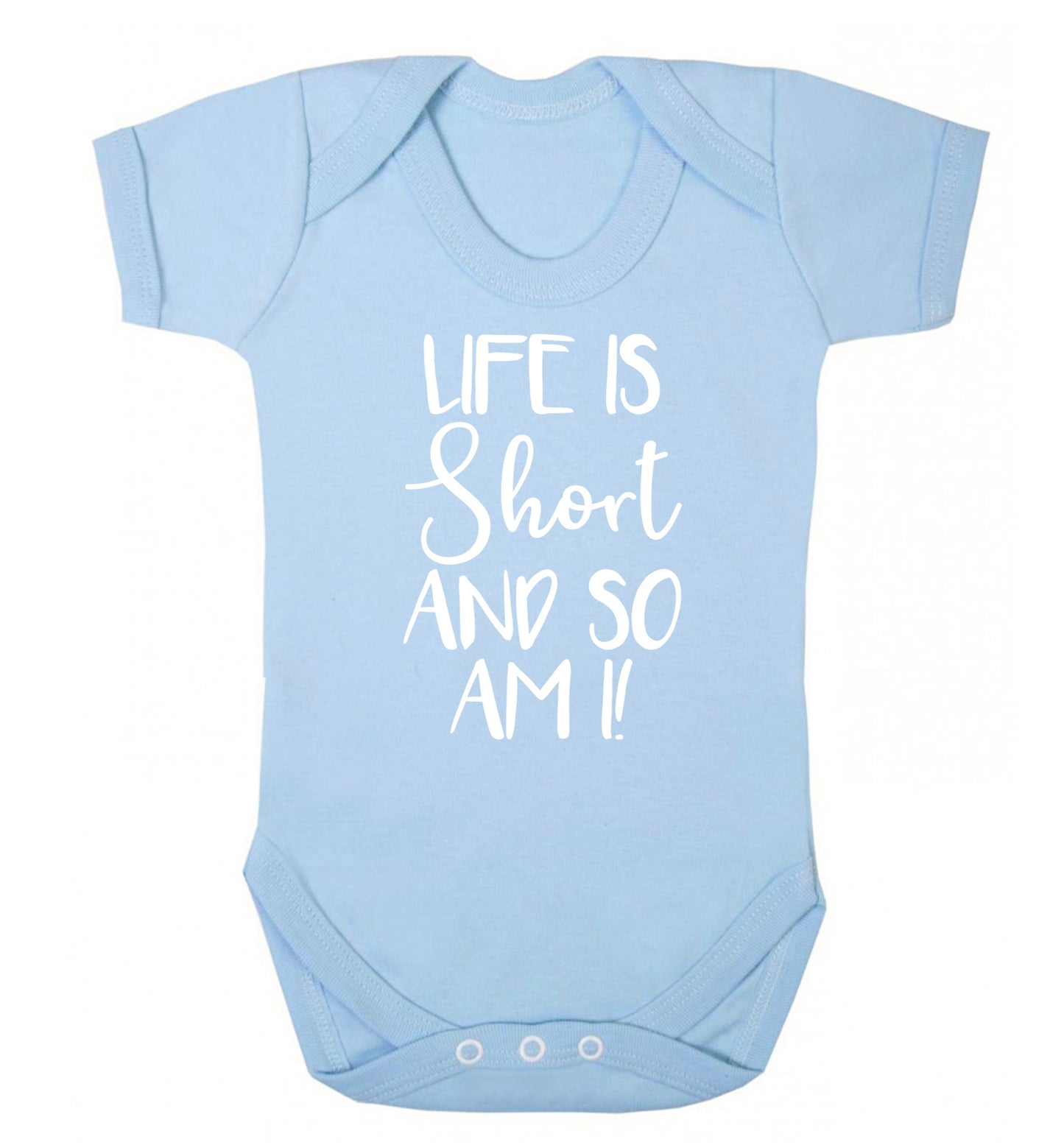 Life is short and so am I! Baby Vest pale blue 18-24 months