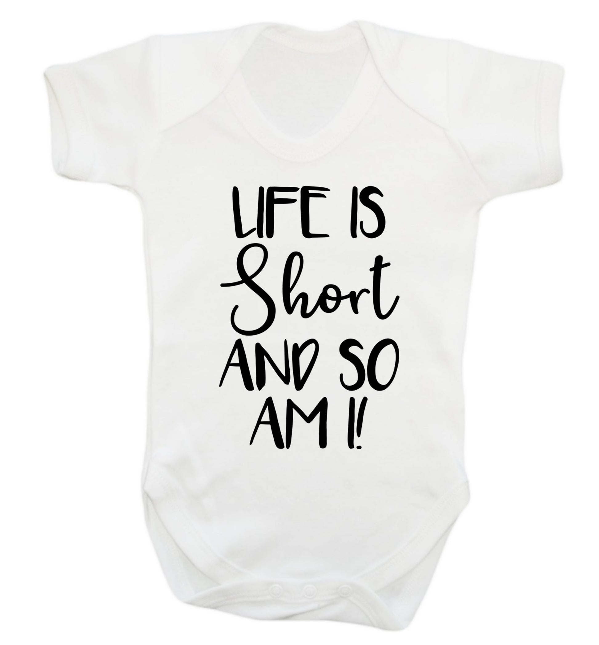 Life is short and so am I! Baby Vest white 18-24 months