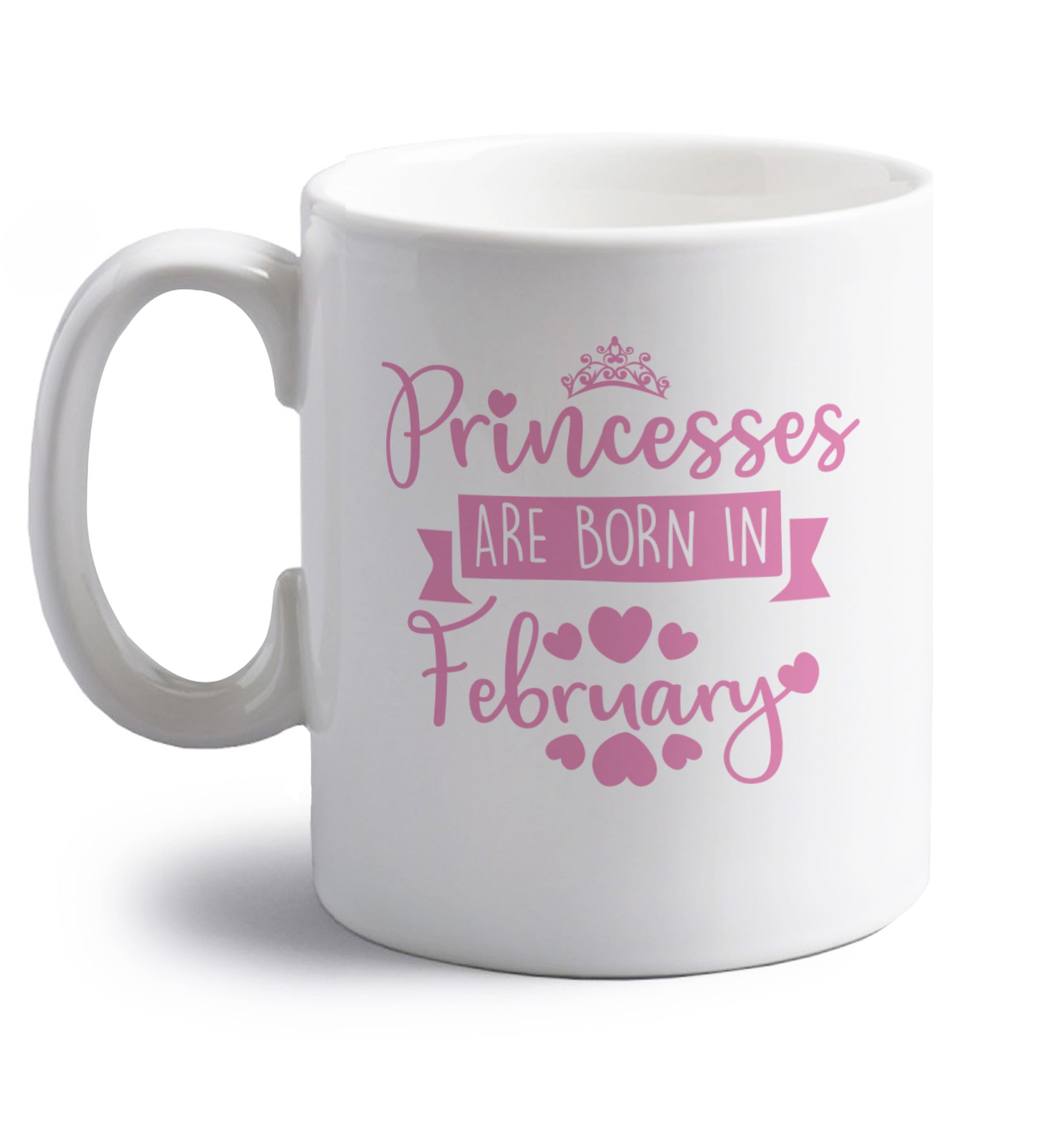 Princesses are born in February right handed white ceramic mug 