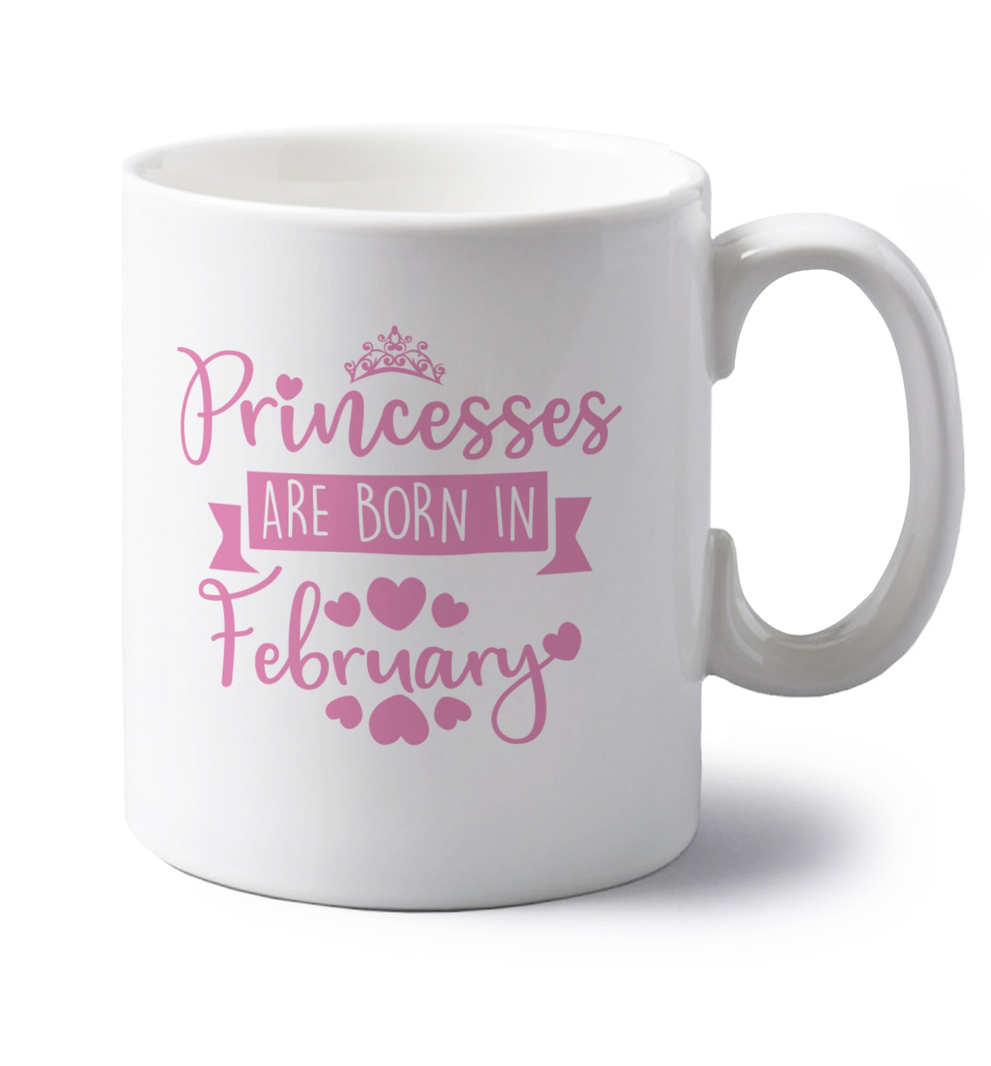 Princesses are born in February left handed white ceramic mug 