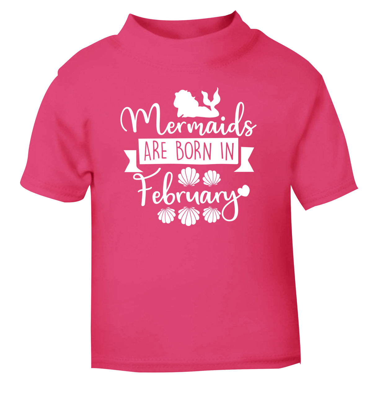 Mermaids are born in February pink Baby Toddler Tshirt 2 Years