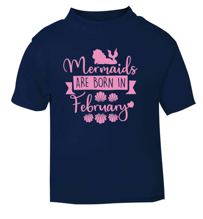 Mermaids are born in February navy Baby Toddler Tshirt 2 Years