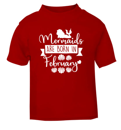 Mermaids are born in February red Baby Toddler Tshirt 2 Years