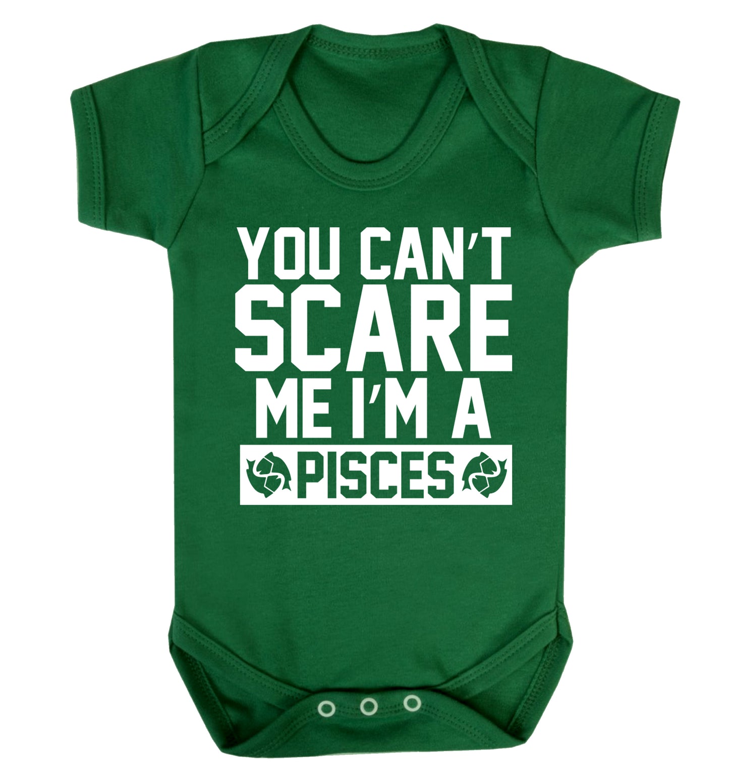 You can't scare me I'm a pisces Baby Vest green 18-24 months