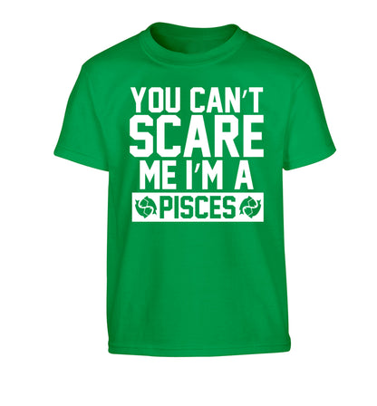 You can't scare me I'm a pisces Children's green Tshirt 12-13 Years