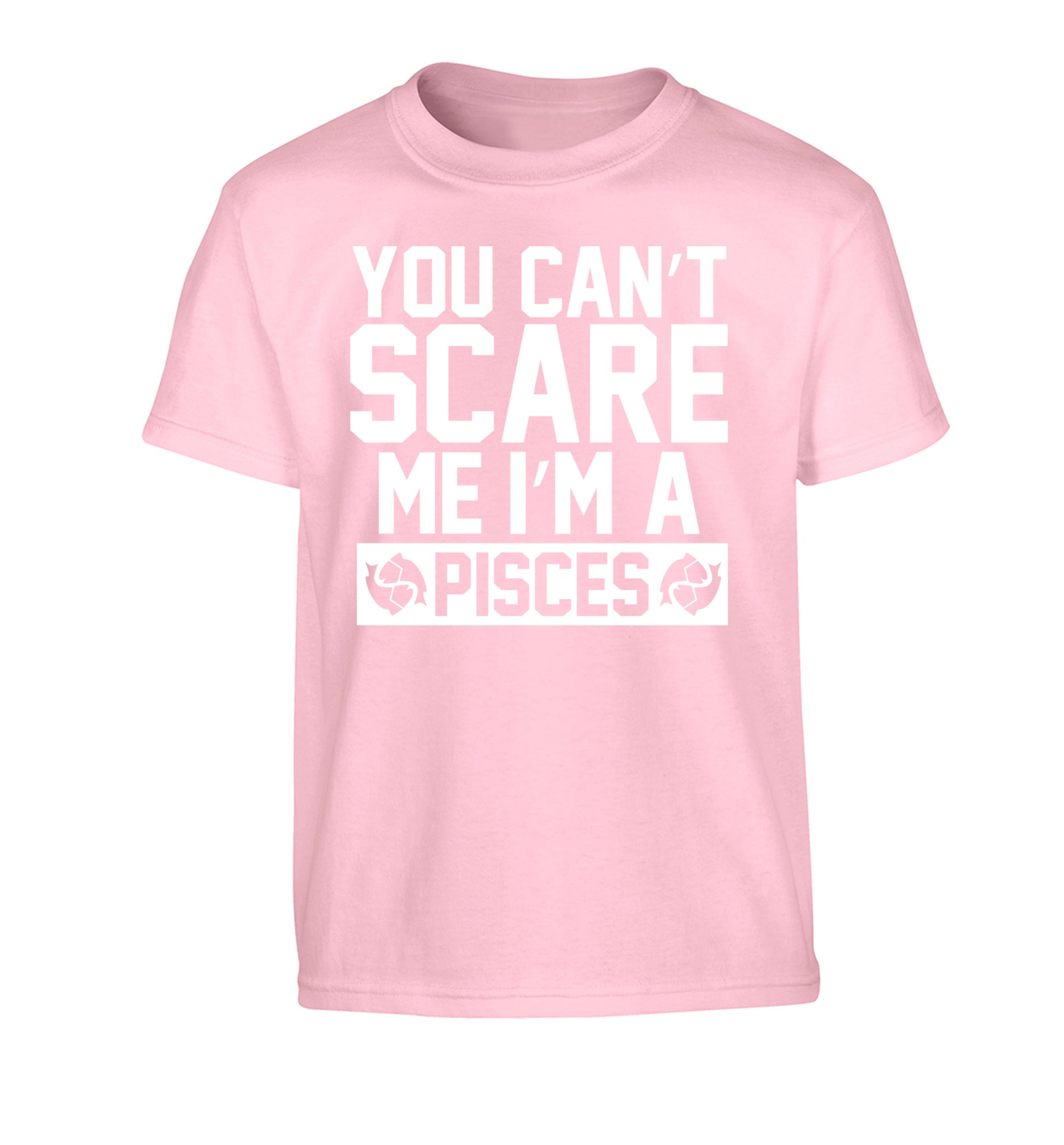 You can't scare me I'm a pisces Children's light pink Tshirt 12-13 Years