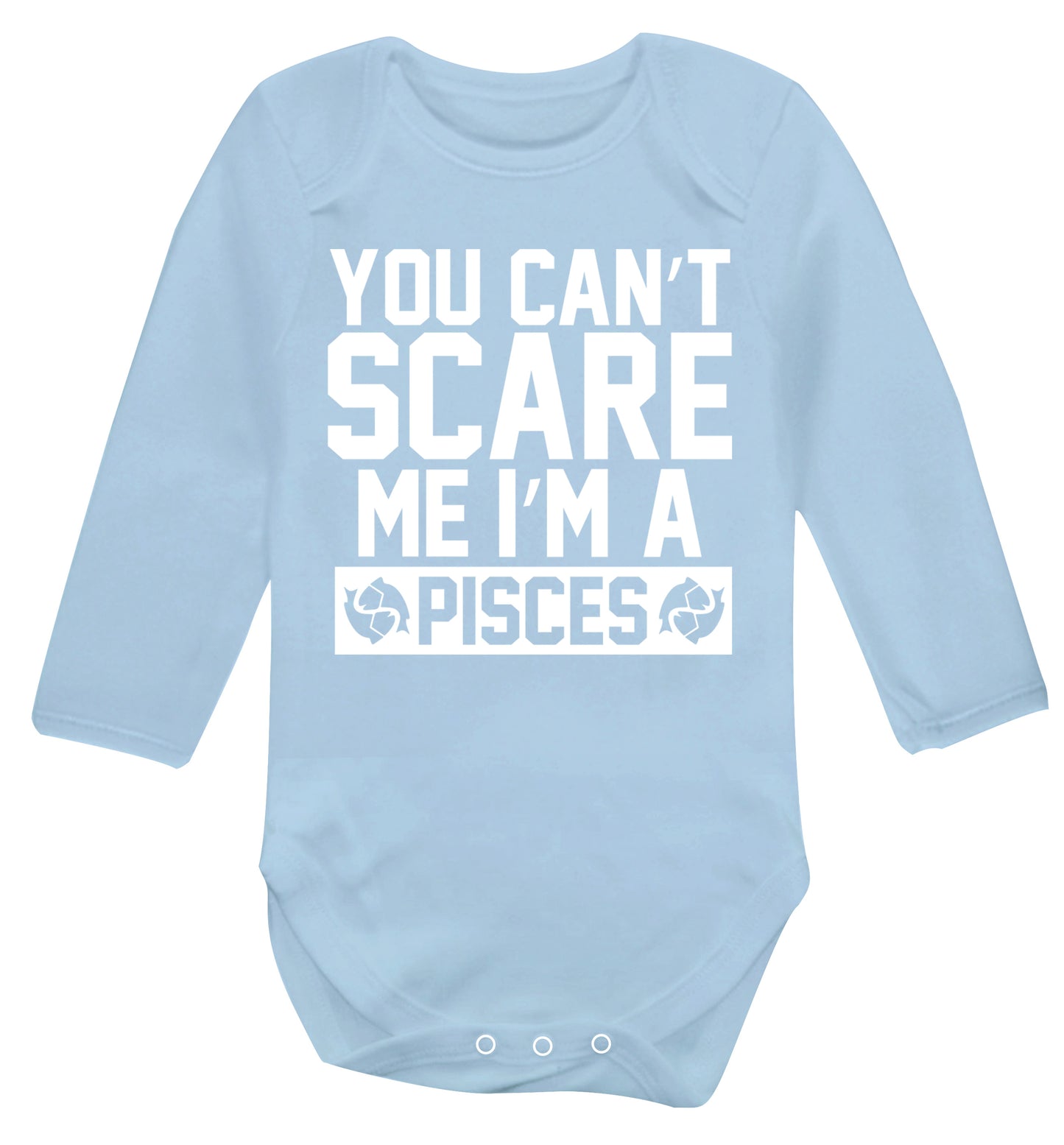 You can't scare me I'm a pisces Baby Vest long sleeved pale blue 6-12 months