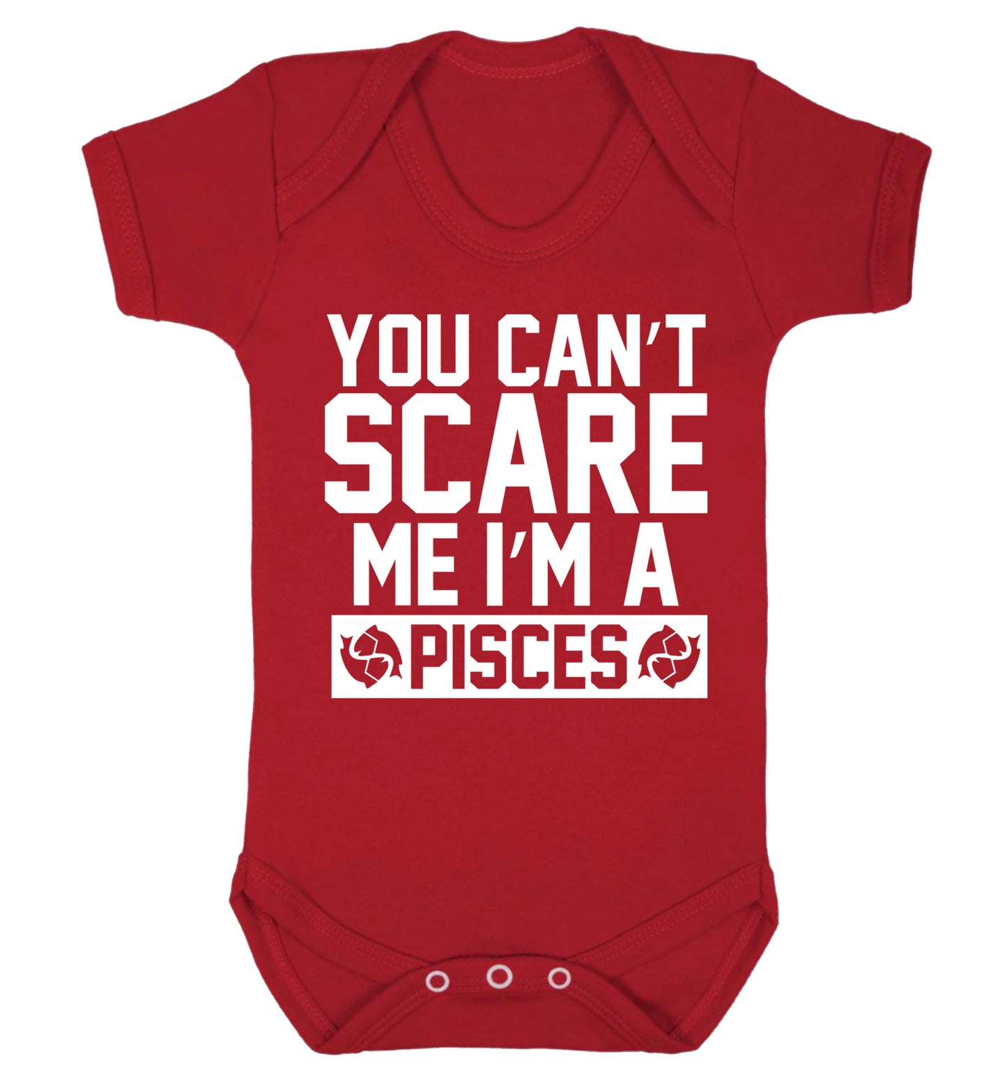 You can't scare me I'm a pisces Baby Vest red 18-24 months