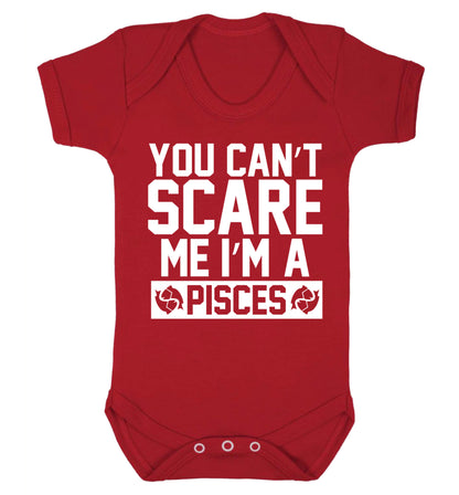 You can't scare me I'm a pisces Baby Vest red 18-24 months