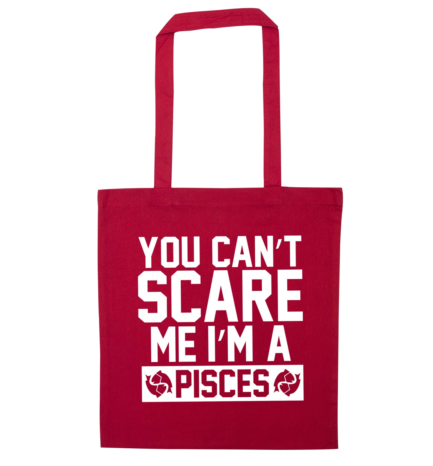 You can't scare me I'm a pisces red tote bag
