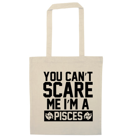 You can't scare me I'm a pisces natural tote bag