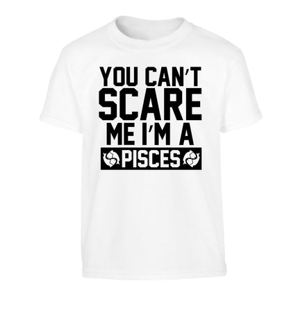 You can't scare me I'm a pisces Children's white Tshirt 12-13 Years