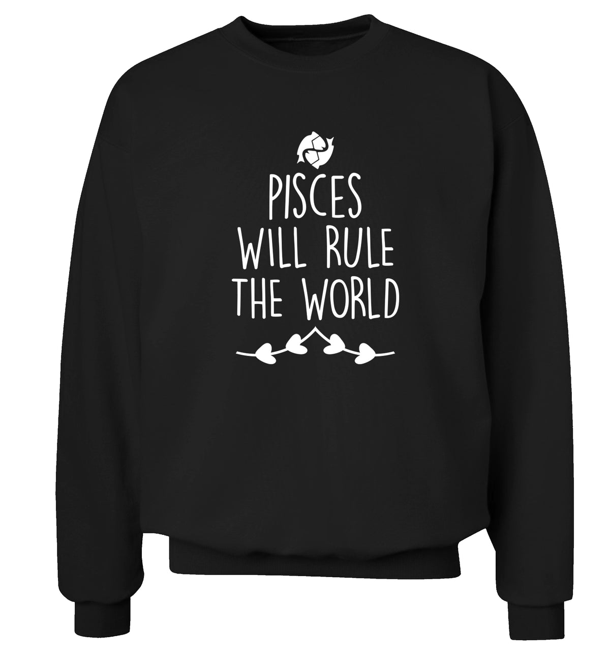 Pisces will run the world Adult's unisex black Sweater 2XL