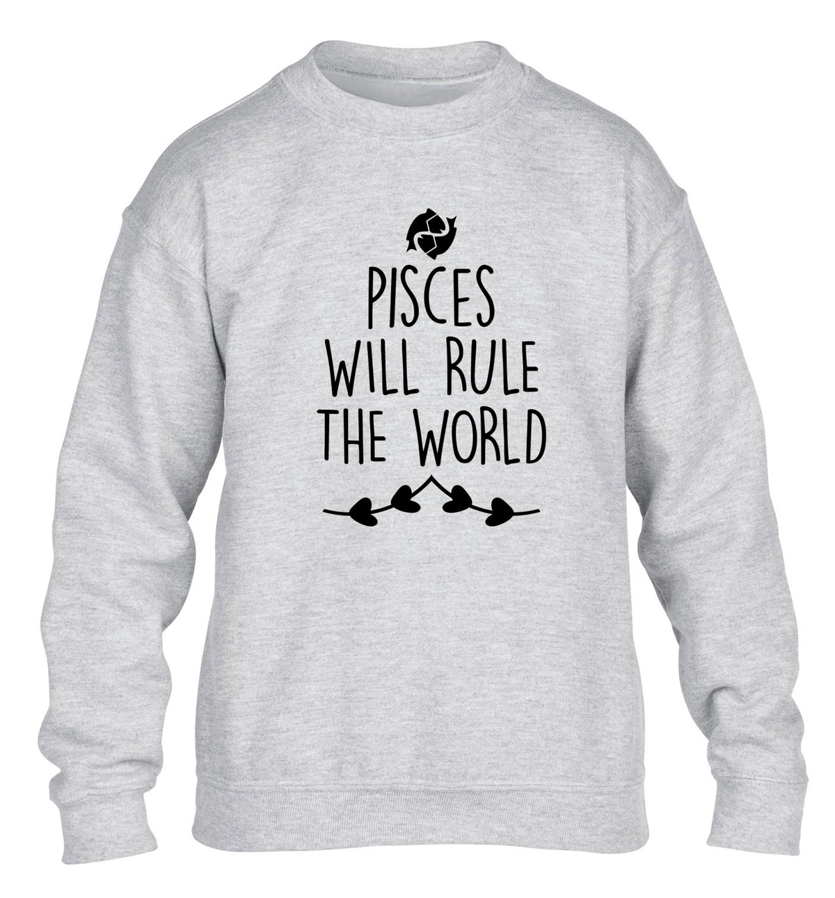 Pisces will run the world children's grey sweater 12-13 Years